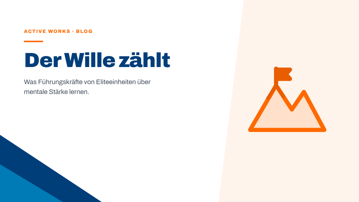 Der Wille zählt: Was Führungskräfte von Eliteeinheiten über mentale Stärke lernen