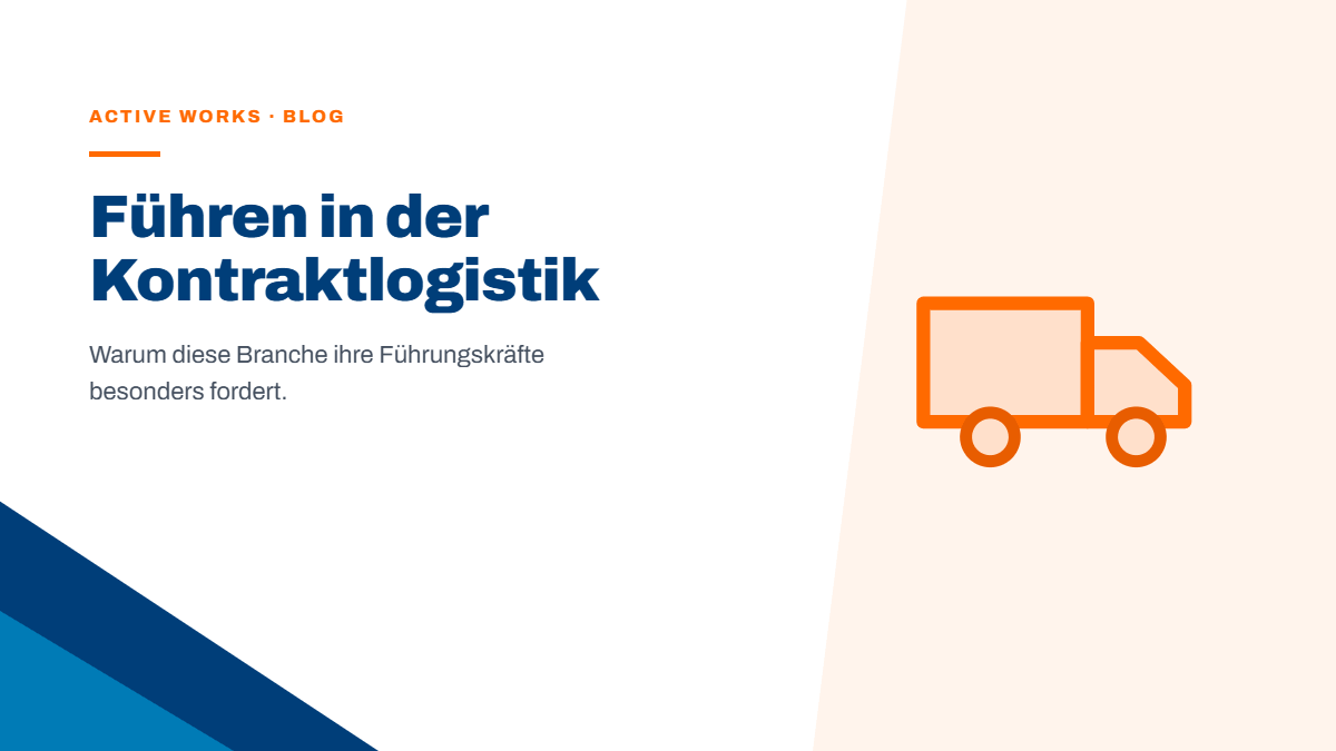 Führen in der Kontraktlogistik: Warum diese Branche ihre Führungskräfte besonders fordert