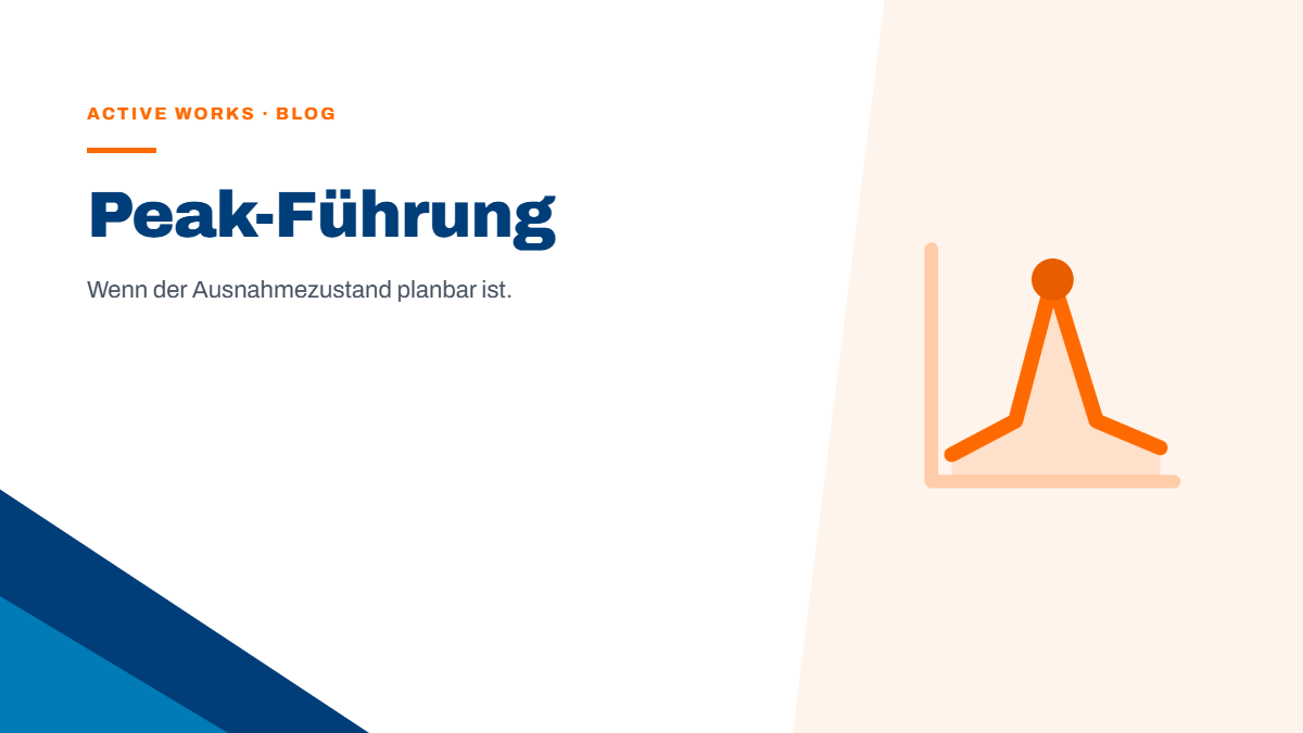 Peak-Führung: Wenn der Ausnahmezustand planbar ist