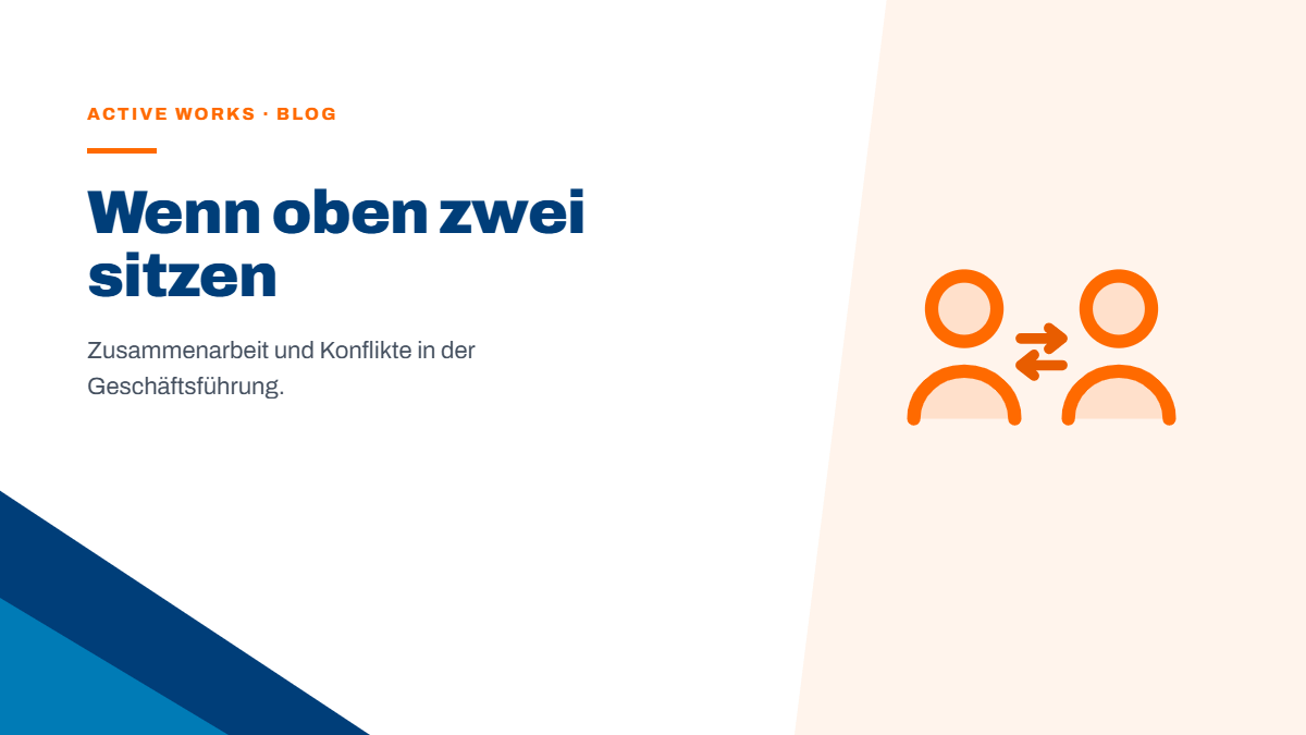 Wenn oben zwei sitzen: Zusammenarbeit und Konflikte in der Geschäftsführung