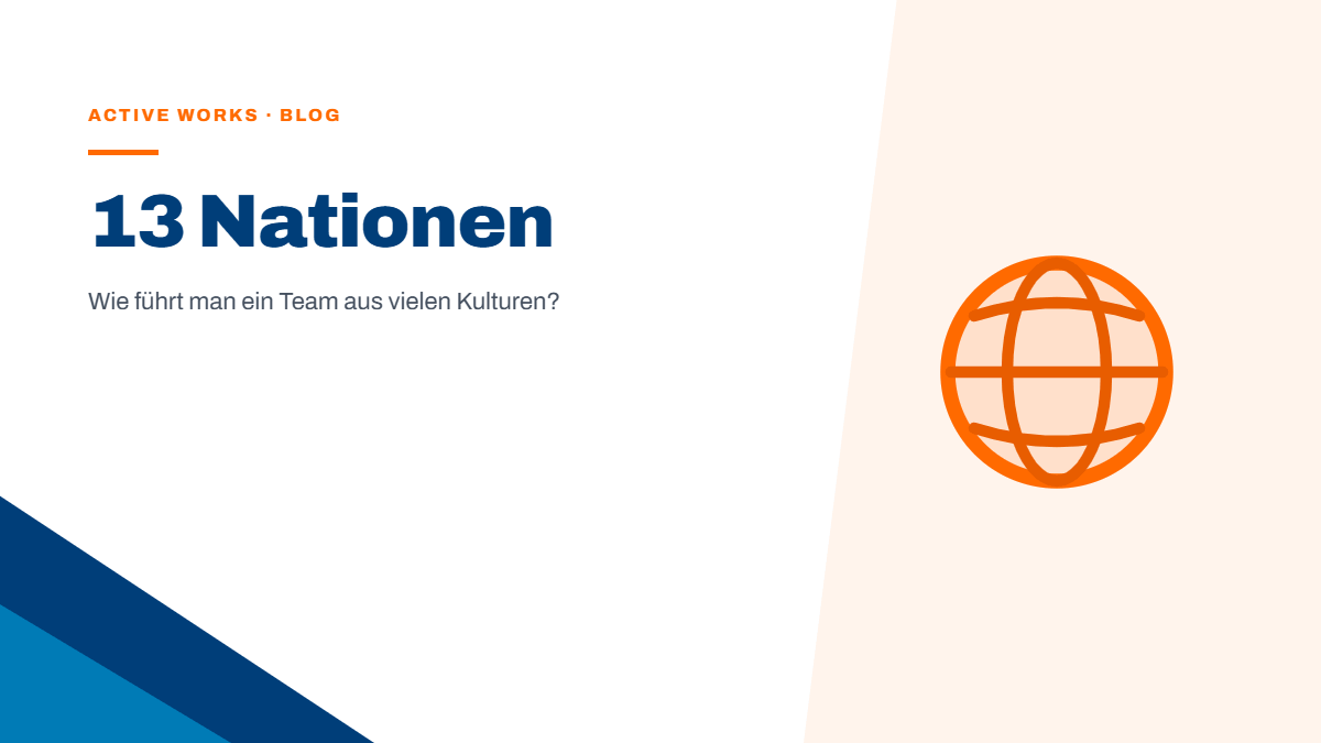 Wie führt man ein Team aus 13 Nationen? Was in vielsprachigen Belegschaften wirklich zählt